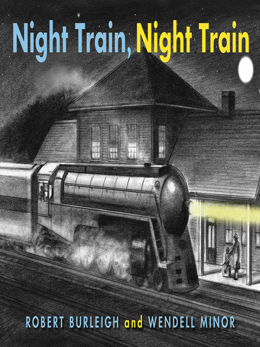 Title details for Night Train, Night Train by Robert Burleigh - Available